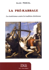 La Guerre des gnoses. Les ésotérismes contre la tradition chrétienne
