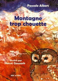 Pascal Albert et Hervé Gouzerh - Montagne trop chouette.