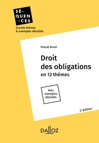Pascal Ancel - Droit des obligations. En 12 thèmes - 2e ed. - En 12 thèmes. Avec exemples détaillés.