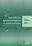 Pascal Astagneau et Pascal Crépey - Surveillance épidémiologique et veille sanitaire - Principes, méthodes et applications en santé publique.