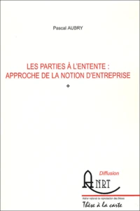 Les parties à l'entente : approche de la notion d'entreprise