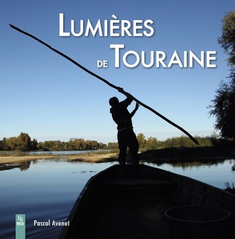 Pascal Avenet - Lumières de Touraine.