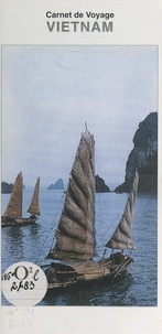 Pascal Ba Dam Ho - Viêtnam : carnet de voyage.