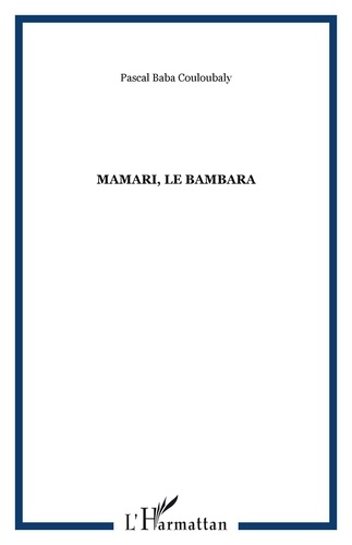 Pascal Baba Couloubaly - Mamari, le Bambara.