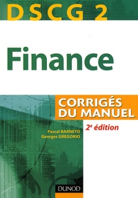 Pascal Barneto et Georges Gregorio - DSCG 2 Finance - Corrigés du manuel.