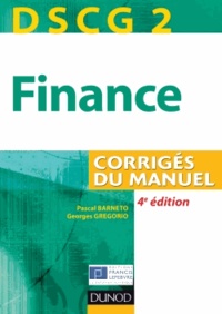 Pascal Barneto et Georges Gregorio - DSCG 2 Finance - Corrigés du manuel.