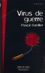 Pascal Barollier - Virus de guerre.