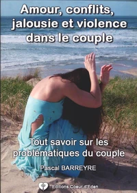 Amour, jalousies, conflits et violences dans le couple