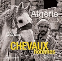 Pascal Barrier - Algérie, des chevaux et des hommes.