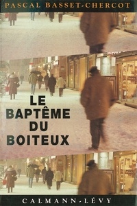 Pascal Basset-Chercot - Le Baptême du Boiteux.