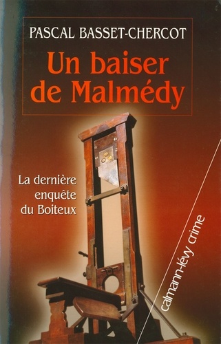 Un baiser de Malmedy - La dernière enquête du Boiteux