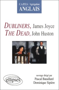 Pascal Bataillard et Dominique Sipière - Dubliners, James Joyce. The Dead, John Huston.