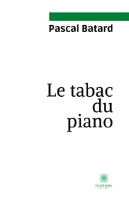 Pascal Batard - Le tabac du piano.