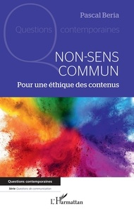 Pascal Beria - Non-sens commun - Pour une éthique des contenus.