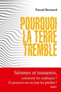 Pascal Bernard - Pourquoi la terre tremble ?.