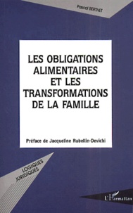 Pascal Berthet - Les Obligations Alimentaires Et Les Transformations De La Famille.