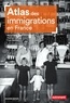 Pascal Blanchard et Hadrien Dubucs - Atlas des immigrations en France.