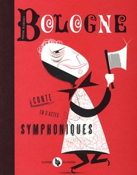 Pascal Blanchet - Bologne - Conte en 3 actes symphoniques.