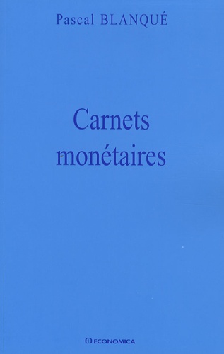 Pascal Blanqué - Carnets monétaires.