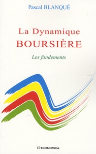 Pascal Blanqué - La Dynamique boursière - Les fondements.