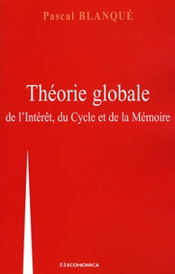 Pascal Blanqué - Théorie globale de l'Intérêt, du Cycle et de la Mémoire.