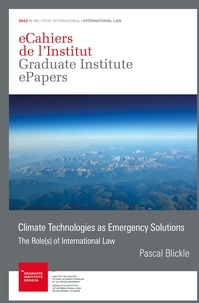 Pascal Blickle - Climate Technologies as Emergency Solutions - The role(s) of International Law.