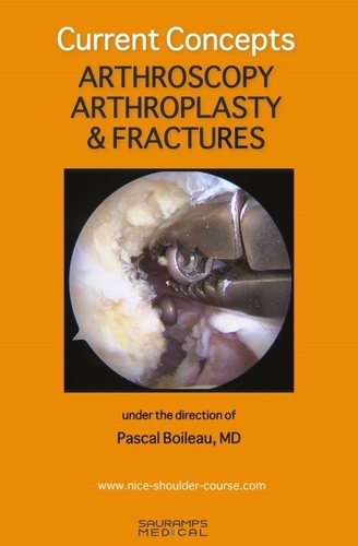 Pascal Boileau - Current concepts - Arthroscopy, arthroplasty & fractures.