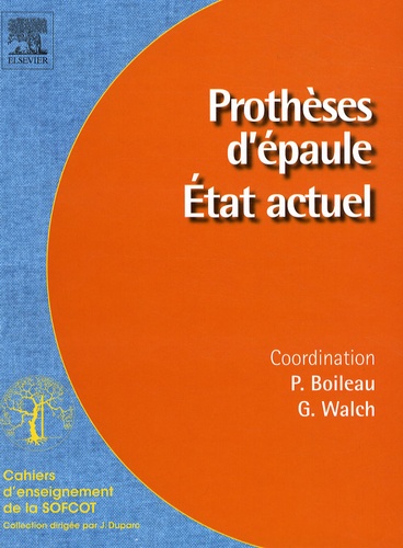 Pascal Boileau et Gilles Walch - Prothèses d'épaule - Etat actuel.