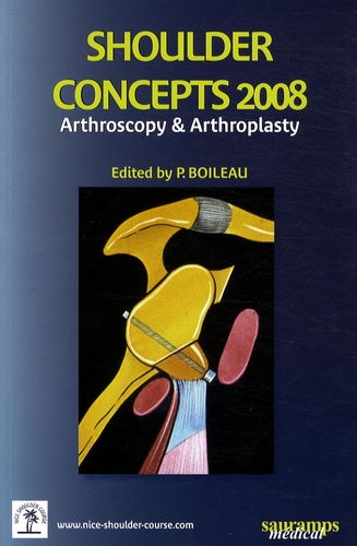 Pascal Boileau - Shoulder Concepts 2008 - Arthroscopy & arthroplasty.