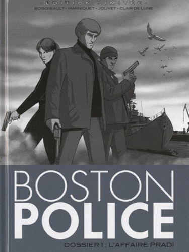 Pascal Boisgibault et Frédéric Marniquet - Boston Police Tome 1 : L'affaire Pradi.