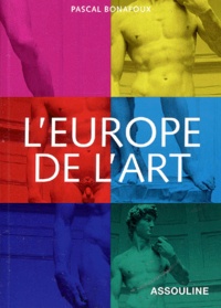 Pascal Bonafoux - L'Europe de l'Art.
