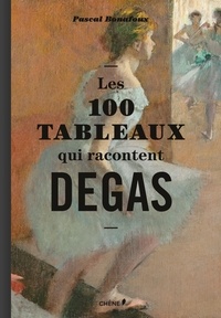 Les 100 tableaux qui racontent Degas.pdf