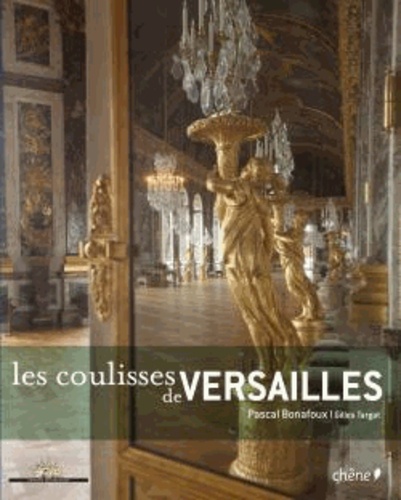 Pascal Bonafoux - Les coulisses de Versailles.