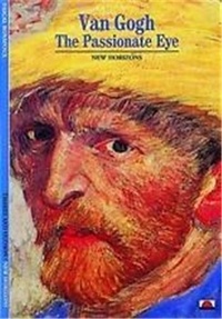 Pascal Bonafoux - Van Gogh - The Passionate Eye.