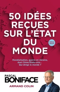 Pascal Boniface - 50 idées reçues sur l'état du monde 2023.