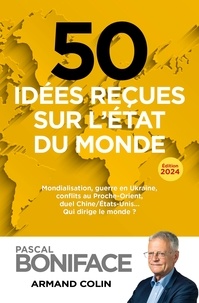 Pascal Boniface - 50 idées reçues sur l'état du monde 2024.