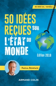 Pascal Boniface - 50 idées reçues sur l'état du monde - 8e éd. - Édition 2018.
