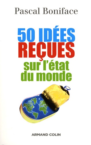 50 Idées reçues sur l'état du monde