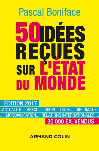 50 idées reçues sur l'état du monde. Édition 2017