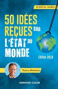 Pascal Boniface - 50 idées reçues sur l'état du monde.