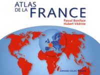 Pascal Boniface et Hubert Védrine - Atlas de la France.