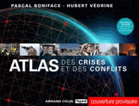 Atlas Des Crises Et Des Conflits De Pascal Boniface Livre Decitre