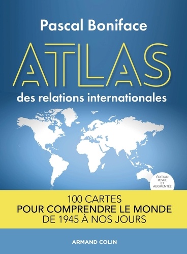 Pascal Boniface - Atlas des relations internationales.