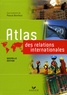 Pascal Boniface et Didier Billion - Atlas des relations internationales.