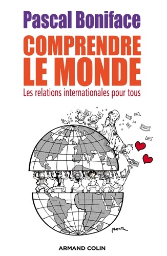 Comprendre le Monde. Les relations internationales pour tous 3e édition