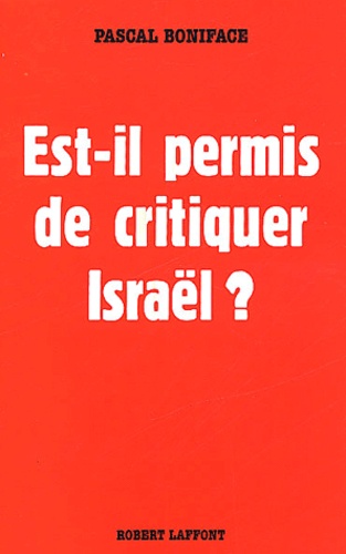 Est-Il Permis De Critiquer Israel ?