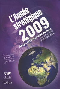 Pascal Boniface et Sylvie Matelly - L'Année stratégique 2009 - Analyse des enjeux internationaux.