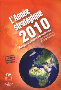 Pascal Boniface - L'année stratégique 2010 - Analyse des enjeux internationaux.