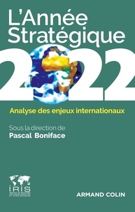 Pascal Boniface - L'Année stratégique 2022 - Analyse des enjeux internationaux.