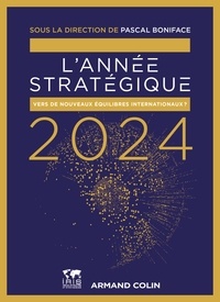 Pascal Boniface - L'Année stratégique 2024 - Analyse des enjeux internationaux.